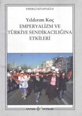 Eperyalizm ve Türkiye Sendikacılığına Etkileri "Emekçi Kitaplığı: 4" / 2000 Yılı İlk Baskısı - 1