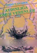 AYDINLIĞA OMUZ VERENLER - 1