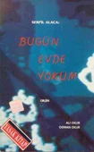 Serpil Alaca : Bugün Evde Yokum / 1992 Yılı İlk Baskısı - 1