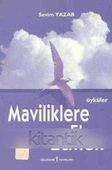 Maviliklere El Etmek - Öyküler / 2001 Yılı İlk Baskısı - 1