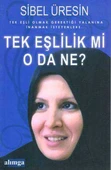 Tek Eşlilik Mi O da Ne? / Tek Eşli Olmak Gerektiği Yalanına İnanmak İsteyenlere - 1