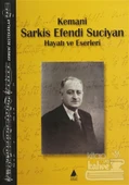 Kemani Sarkis Efendi Suciyan Hayatı ve Eserleri - 1