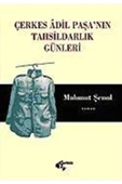 Papirüs Yayınevi Çerkes Adil Paşa'nın Tahsildarlık Günleri - 1