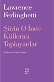 Sözcükler Yayınları Şiirin O Ince Küllerini Toplayanlar, Lawrence Ferlingetti, , Şiirin O Ince Küller - 1