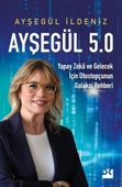 Ayşegül 5.0 Yapay Zeka ve Gelecek İçin Otostopçunun Galaksi Rehberi Doğan Kitap - 1