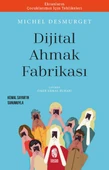 Dijital Ahmaklık Fabrikası - 1