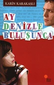 Ay Denizle Buluşunca KARİN KARAKAŞLI - 1