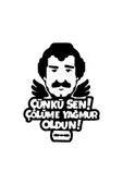 Çünki Sen Çölüme Yağmur Oldun Oto Cam Sticker Siyah 20*17 Cm - 1