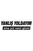 Yanlış Yoldayım Oto Sticker 14*4 Cm - 2