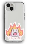 iPhone 15 Plus Uyumlu Baskılı Şeffaf Kılıf Kapak "Yanan Kedi Komedi Thisisfine" - 1