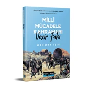 MİLLİ MÜCADELE KAHRAMANI VEZİR FAHI - 1