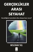 Gerçeklikler Arası Seyahat NESLİHAN TAŞ - 1