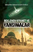 Beklenen Kıyamet ve Yansımalar - İbrahim Osman Kâhyâoğlu - 1