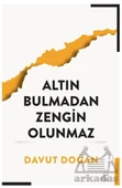 Altın Bulmadan Zengin Olunmaz - Davut Doğan - 1