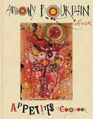 Appetites - Anthony Bourdain - 1