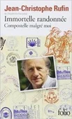 Immortelle Randonnee: Compostelle Malge Moi - Jean Christophe Rufin - 1