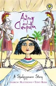 A Shakespeare Story: Antony and Cleopatra - Andrew Matthews - 1