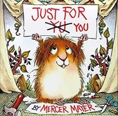 Just for You (Little Critter) - Mercer Mayer - 1