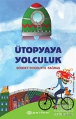 Ütopyaya Yolculuk - Şöhret Doğruyol Sağbaş - 1