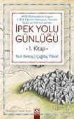 İpek Yolu Günlüğü (1. Kitap) - Nuh Bektaş,Çağdaş Yüksel - 1