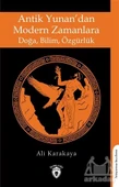 Antik Yunan’Dan Modern Zamanlara Doğa, Bilim, Özgürlük - Ali Karakaya - 1