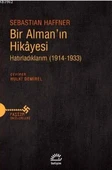 Bir Alman'ın Hikayesi; Hatırladıklarım (1914-1933) - Sebastian Haffner - 1