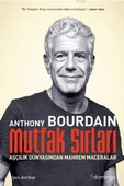 Mutfak Sırları; Aşçılık Dünyasından Mahrem Maceralar - Anthony Bourdain - 1