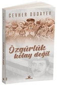 Özgürlük Kolay Değil / Cevher Dudayev / Küresel Kitap / 9786256763432 - 1