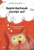 Bazen Korkmak Gerekir Mi? - Düşünme Çemberi 5 - Nergis Seli - 2
