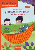 Seni Gidi Robot - Kıvırcık İle Pıtırcık - 4.Kitap - Küçük Yıldızlar Okuma Seviyesi 2 - Mavisel Yener - 1
