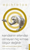 Kendisinin Efendisi Olmayan Hiç Kimse Özgür Değildir - Epiktetos - 1