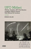 UFO Mitleri - UFO'lar, Uzaylılar, UFO Dini Akımları Ve Medya Sektörü Üzerine Halk Bilimsel Bir İnceleme - Erkan Aslan - 1