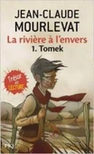 La Riviere A L'envers 1: Tomek - Jean-Claude Mourlevat - 1
