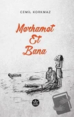 Merhamet Et Bana  -  Cemil Korkmaz  -  Elpis Yayınları  - - 1