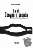 Uzak Dünyanın Ucunda  -  Ecem Kapusuz  -  Perseus Yayınevi  - - 1