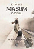 Kimse Masum Değil  -  Aynur Balcı Kurt  -  Elpis Yayınları  - - 1