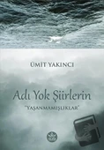 Adı Yok Şiirlerin  -  Ümit Yakıncı  -  Elpis Yayınları  - - 1
