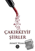 Çakırkeyif Şiirler  -  Ahmet Yılmaz  -  Elpis Yayınları  - - 1