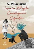 İnsanlar Kötüydü Çocukluğuma Sığındım  -  N. Pınar Aksu  -  Theseus Yayınevi  - - 1