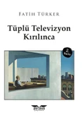 Tüplü Televizyon Kırılınca 2. Baskı  -  Fatih Türker  -  Perseus Yayınevi  - thumbnail 1
