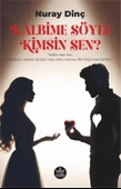 Kalbime Söyle Kimsin Sen?  -  Nuray Dinç  -  Elpis Yayınları  - thumbnail 1