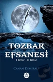 Tozbar Efsanesi  -  Canan Demiralp  -  Elpis Yayınları  - - 1