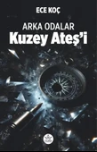 Arka Odalar: Kuzey Ateş’i  -  Ece Koç  -  Elpis Yayınları  - thumbnail 1