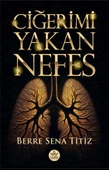 Ciğerimi Yakan Nefes  -  Berre Sena Titiz  -  Elpis Yayınları  - thumbnail 1