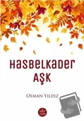 Hasbelkader Aşk  -  Osman Yıldız  -  Elpis Yayınları  - - 1