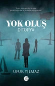 Yok Oluş: Ditopya-Ufuk Yılmaz-Elpis Yayınları- thumbnail 1