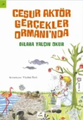 Cesur Aktör Gerçekler Ormanı'nda DİLARA YALÇIN OKUR - 1