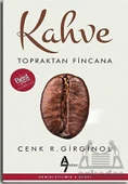 Kahve; Topraktan Fincana - Cenk R. Girginol - 1