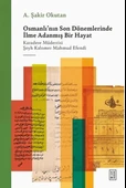 Osmanlı'nın Son Dönemlerinde İlme Adanmış Bir Hayat - 1