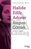 Ateşten Gömlek (Sadeleştirilmiş Metin) - Halide Edib Adıvar - 1